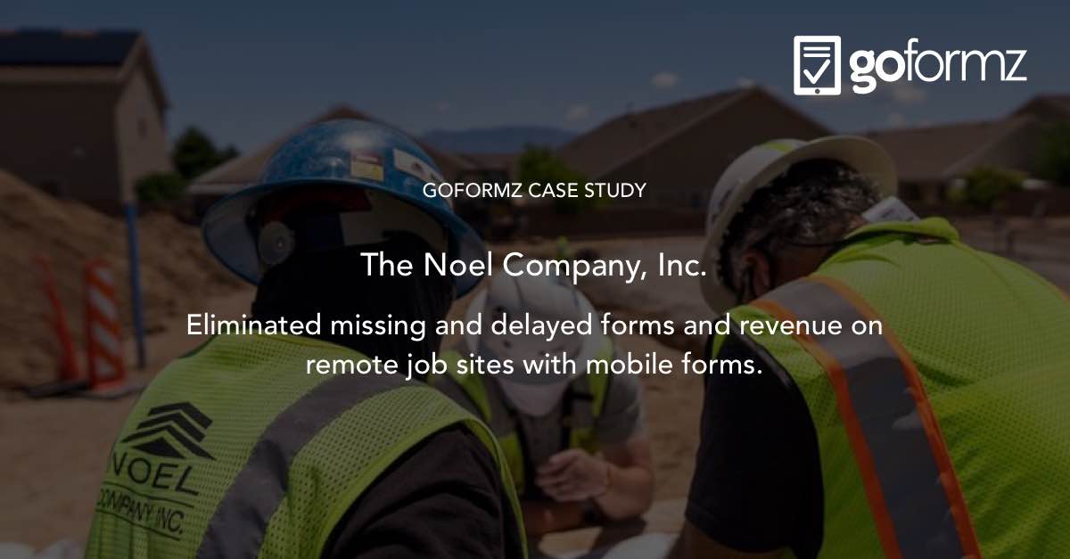 Case Study - The Noel Company and Streamlined Mobile Forms – GoFormz